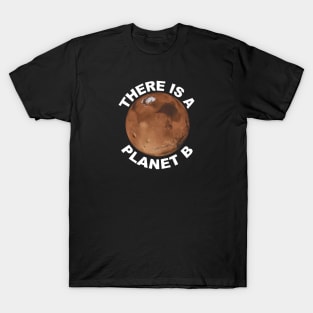 "There is a Planet B" T-Shirt